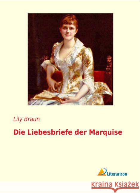 Die Liebesbriefe der Marquise Braun, Lily 9783956975455 Literaricon - książka