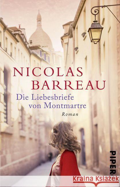 Die Liebesbriefe von Montmartre : Roman Barreau, Nicolas 9783492310529 Piper - książka