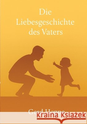 Die Liebesgeschichte des Vaters: 