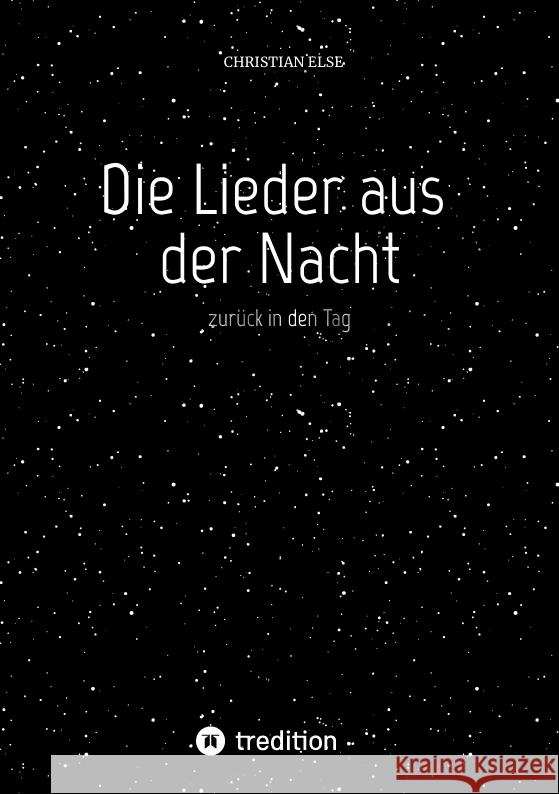 Die Lieder aus der Nacht Else, Christian 9783384502452 tredition - książka