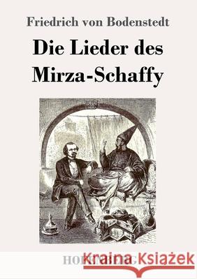 Die Lieder des Mirza-Schaffy Friedrich Von Bodenstedt 9783743735071 Hofenberg - książka