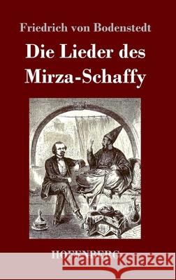 Die Lieder des Mirza-Schaffy Friedrich Von Bodenstedt 9783743735088 Hofenberg - książka