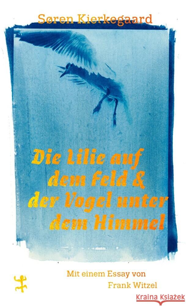 Die Lilie auf dem Feld und der Vogel unter dem Himmel Kierkegaard, Søren 9783751865029 Matthes & Seitz Berlin - książka