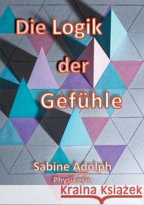 Die Logik der Gefühle Sabine Adolph 9783752661767 Books on Demand - książka