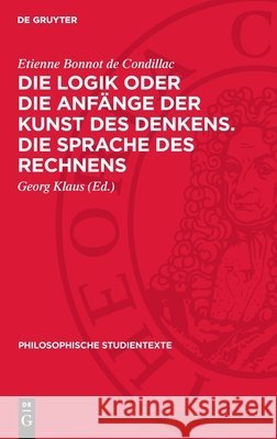 Die Logik Oder Die Anf?nge Der Kunst Des Denkens. Die Sprache Des Rechnens Etienne Bonnot De Condillac Georg Klaus Erich Salewski 9783112718827 de Gruyter - książka
