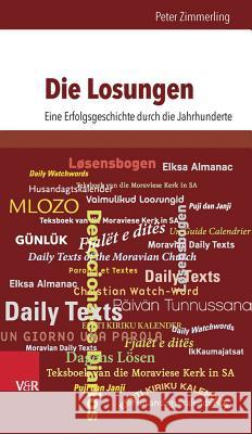 Die Losungen: Eine Erfolgsgeschichte Durch Die Jahrhunderte Zimmerling, Peter 9783525630532 Vandehoeck & Rupprecht - książka