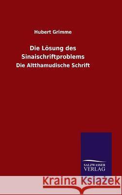 Die Lösung des Sinaischriftproblems Grimme, Hubert 9783846073865 Salzwasser-Verlag Gmbh - książka