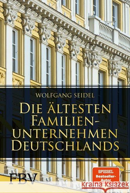 Die ältesten Familienunternehmen Deutschlands Seidel, Wolfgang 9783959722469 FinanzBuch Verlag - książka