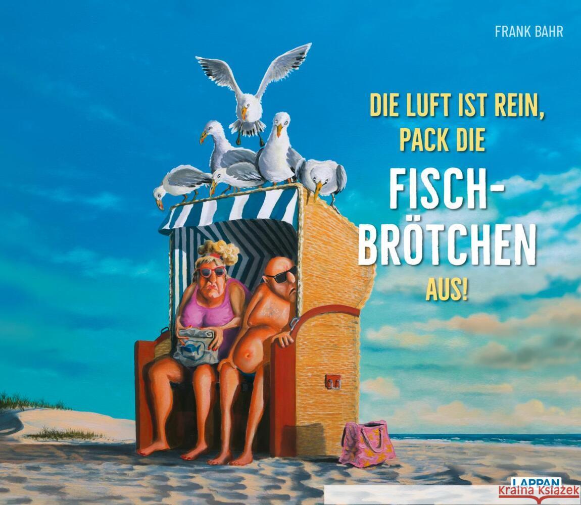 Die Luft ist rein, pack die Fischbrötchen aus! Bahr, Frank 9783830337102 Lappan Verlag - książka