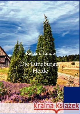 Die Luneburger Heide Linde, Richard 9783864442452 Salzwasser-Verlag - książka
