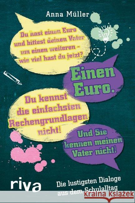 Die lustigsten Dialoge aus dem Schulalltag : Mitgehört im Klassenzimmer Müller, Anna 9783868836813 Riva - książka