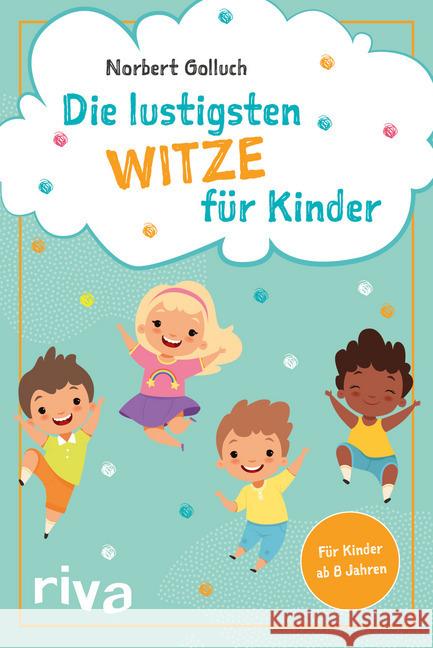 Die lustigsten Witze für Kinder Golluch, Norbert 9783742315052 riva Verlag - książka