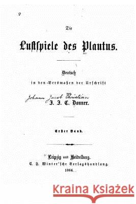 Die lustspiele des Plautus Plautus, Titus Maccius 9781519751904 Createspace Independent Publishing Platform - książka