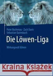 Die Löwen-Liga: Wirkungsvoll Führen Quirmbach, Sebastian 9783658052867 Springer Gabler - książka