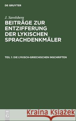 Die Lykisch-Griechischen Inschriften Savelsberg, J. 9783112435212 de Gruyter - książka