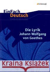 Die Lyrik Johann Wolfgang von Goethes : Gymnasiale Oberstufe Goethe, Johann W. von Möller, Jürgen  9783140224673 Schöningh im Westermann - książka