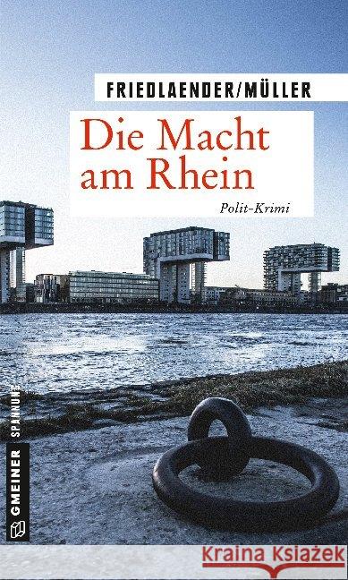 Die Macht am Rhein : Polit-Krimi Friedlaender, Maren; Müller, Olaf 9783839224748 Gmeiner-Verlag - książka