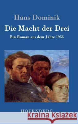 Die Macht der Drei: Ein Roman aus dem Jahre 1955 Hans Dominik 9783861994626 Hofenberg - książka