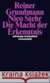 Die Macht der Erkenntnis Stehr, Nico; Grundmann, Reiner 9783518295908 Suhrkamp - książka