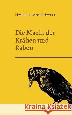 Die Macht der Kr?hen und Raben: Wie sie die Menschheit lenken Herold Z 9783750402515 Bod - Books on Demand - książka