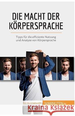 Die Macht der Körpersprache: Tipps für die effiziente Nutzung und Analyse von Körpersprache Rosanna Gangemi 9782808013956 5minuten.de - książka