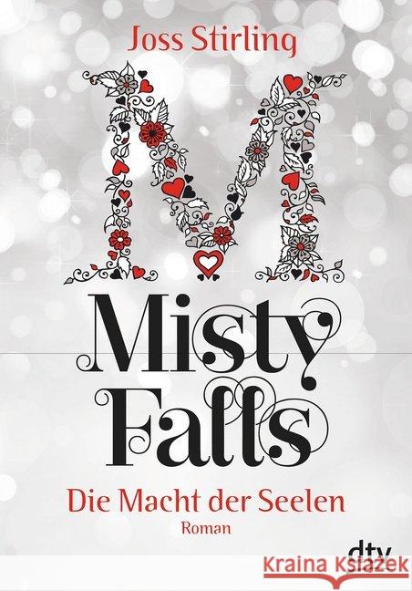 Die Macht der Seelen - Misty Falls : Roman Stirling, Joss 9783423761239 DTV - książka