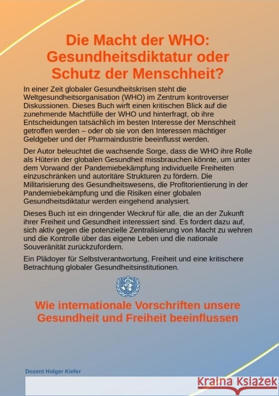 Die Macht der WHO: Gesundheitsdiktatur oder Schutz der Menschheit? Kiefer, Holger 9783384325686 Kiefer-Coaching - książka