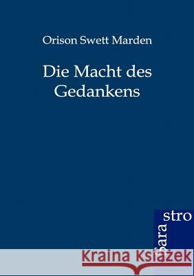 Die Macht Des Gedankens Marden, Orison Swett 9783864711329 Sarastro - książka