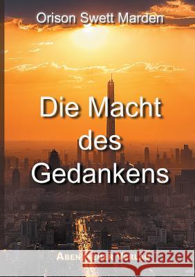 Die Macht des Gedankens Orison Swett Marden 9783945976548 Abentheuer Verlag Digital - książka
