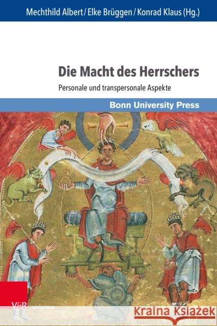 Die Macht Des Herrschers: Personale Und Transpersonale Aspekte Albert, Mechthild 9783847110743 V&r Unipress - książka