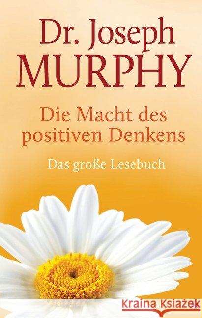 Die Macht des positiven Denkens : Das Große Lesebuch Murphy, Joseph 9783424201406 Ariston - książka