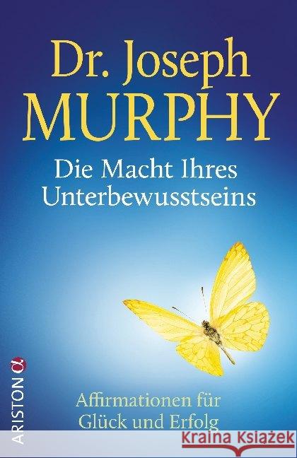 Die Macht Ihres Unterbewusstseins : Affirmationen für Glück und Erfolg Murphy, Joseph 9783424202199 Ariston - książka