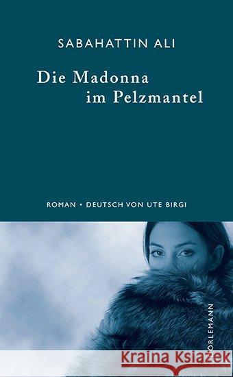 Die Madonna im Pelzmantel, Jubiläumsausgabe. : Roman. Nachw. v. Maike Albath Ali, Sabahattin 9783908777960 Dörlemann - książka