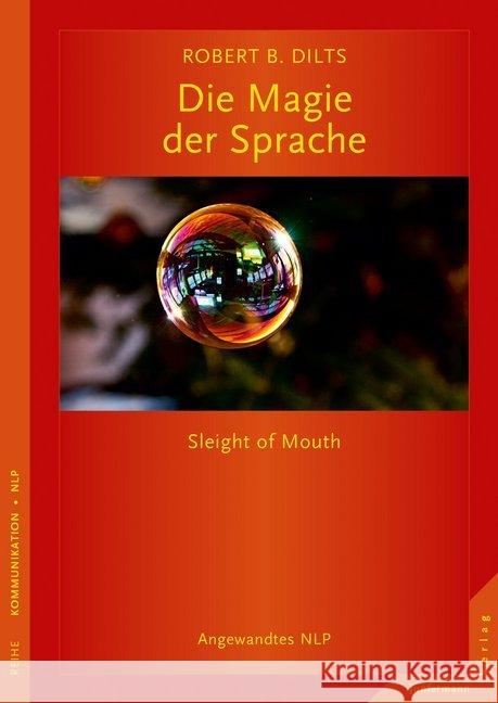 Die Magie der Sprache : Angewandtes NLP Dilts, Robert B. 9783955715496 Junfermann - książka