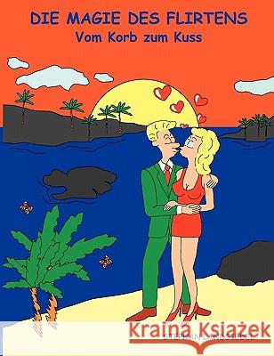Die Magie des Flirtens Landsiedel, Stephan   9783833425813 Books on Demand - książka