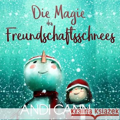 Die Magie des Freundschaftsschnees Andi Cann 9781949761306 Mindview Press - książka