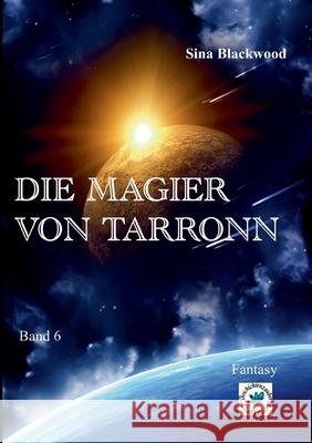 Die Magier von Tarronn: Band 6 Sina Blackwood 9783753426099 Books on Demand - książka