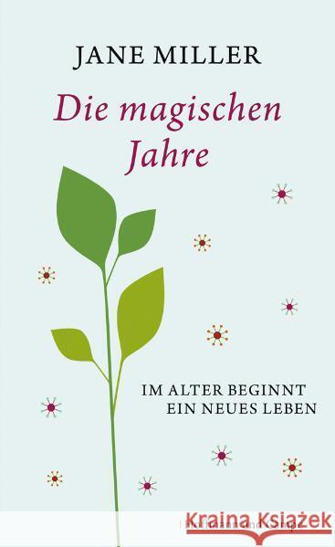 Die magischen Jahre : Im Alter beginnt ein neues Leben Miller, Jane 9783455501919 Hoffmann und Campe - książka
