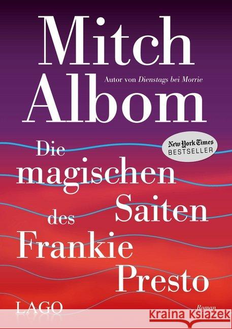 Die magischen Saiten des Frankie Presto : Roman Albom, Mitch 9783957611307 Lago - książka