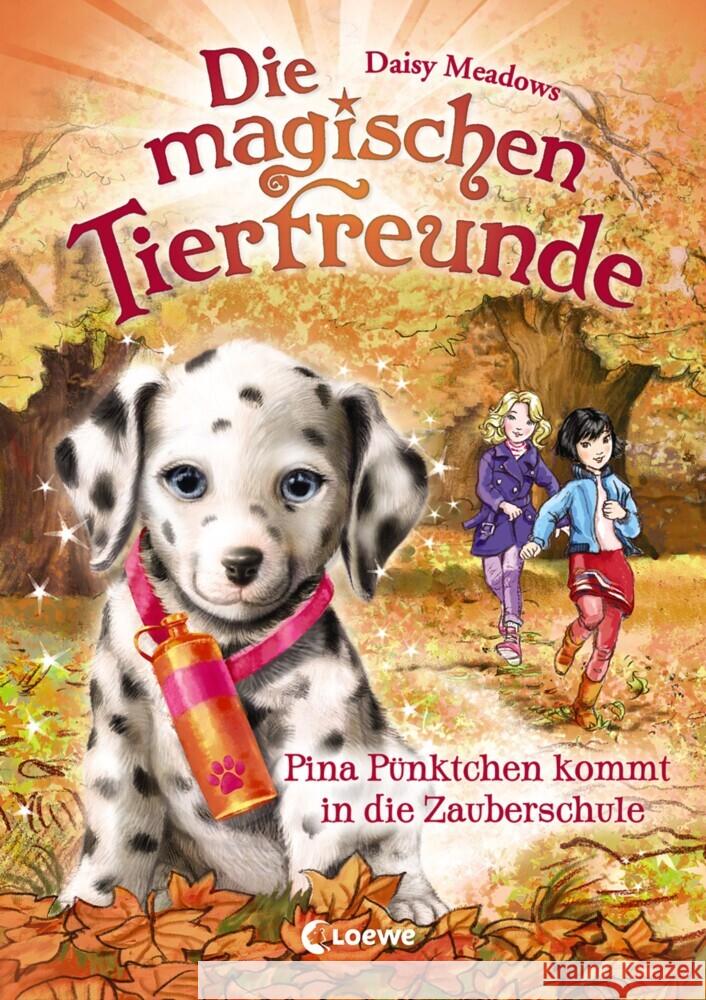 Die magischen Tierfreunde 15 - Pina Pünktchen kommt in die Zauberschule : Kinderbuch Meadows, Daisy 9783743207677 Loewe Verlag - książka