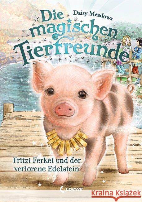 Die magischen Tierfreunde - Fritzi Ferkel und der verlorene Edelstein : Kinderbuch für Erstleser Meadows, Daisy 9783743205628 Loewe Verlag - książka