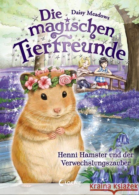 Die magischen Tierfreunde - Henni Hamster und der Verwechslungszauber Meadows, Daisy 9783743203594 Loewe Verlag - książka