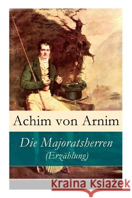 Die Majoratsherren (Erz�hlung) Achim Von Arnim 9788027314737 e-artnow - książka