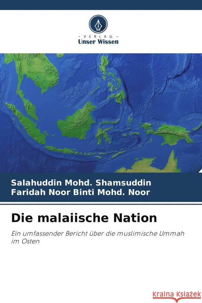 Die malaiische Nation Mohd. Shamsuddin, Salahuddin, binti Mohd. Noor, Faridah Noor 9786205062746 Verlag Unser Wissen - książka