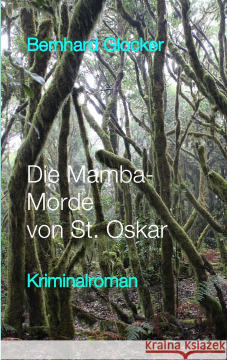 Die Mamba-Morde von St. Oskar Glocker, Bernhard 9783347653887 tredition - książka