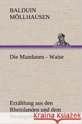 Die Mandanen - Waise Möllhausen, Balduin 9783847257400 TREDITION CLASSICS - książka