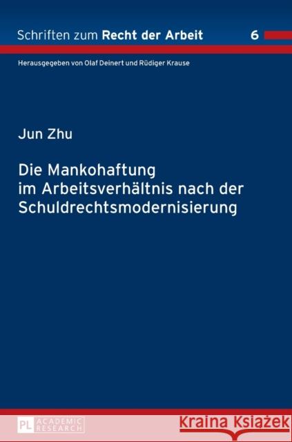 Die Mankohaftung Im Arbeitsverhaeltnis Nach Der Schuldrechtsmodernisierung Krause, Rüdiger 9783631641248 Peter Lang Gmbh, Internationaler Verlag Der W - książka