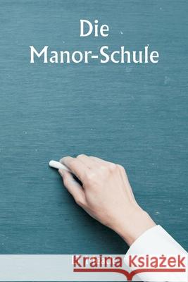 Die Manor-Schule Lt Meade 9789359254418 Writat - książka