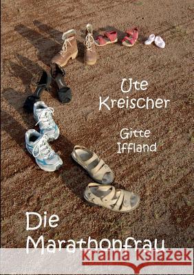 Die Marathonfrau Ute Kreischer, Gitte Iffland 9783735786388 Books on Demand - książka