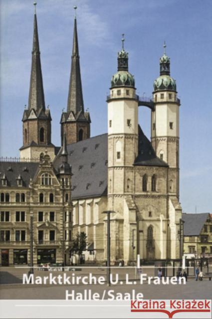 Die Marktkirche Unser Lieben Frauen in Halle/Saale Reinhard Ruger Sabine Kramer Hans J Krause 9783422022454 Deutscher Kunstverlag - książka